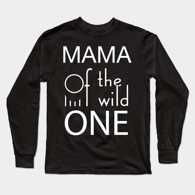 Mama of the wild one Long Sleeve T-Shirt by GronstadStore